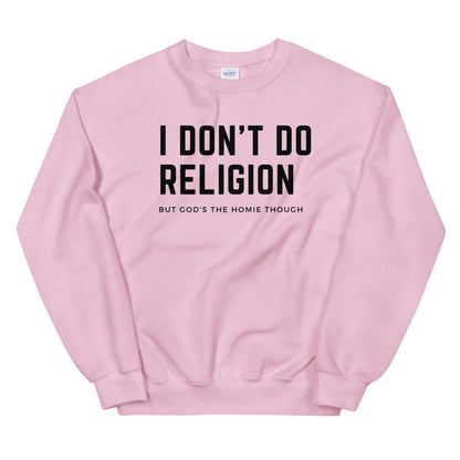 "I Don't Do Religion" Unisex Sweatshirt