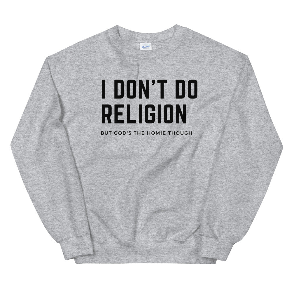 "I Don't Do Religion" Unisex Sweatshirt