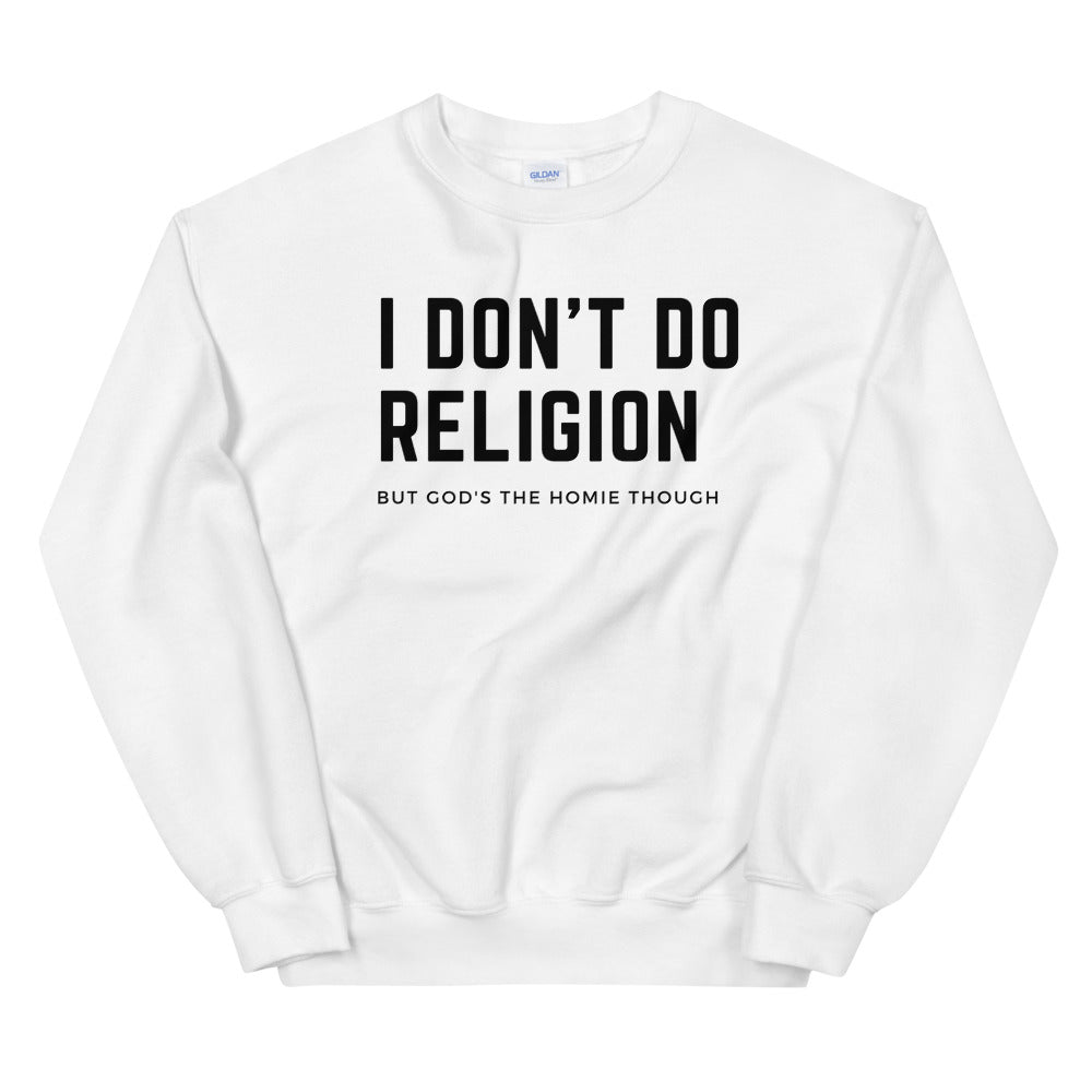 "I Don't Do Religion" Unisex Sweatshirt