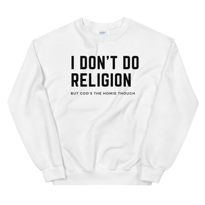 "I Don't Do Religion" Unisex Sweatshirt